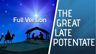 The Great Late Potentate Full [upl. by Nidla]