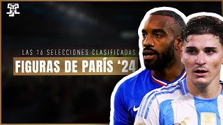 Las 16 SELECCIONES CLASIFICADAS a PARIS 2024  ¿Cuáles son las principales figuras [upl. by Wiener]