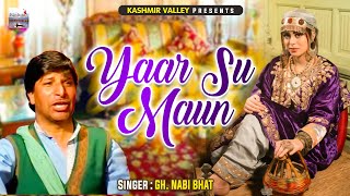 Yaar Su Maun  Kashmiri Folk Song  Khat  Gh Nabi Bhat [upl. by Kaye]