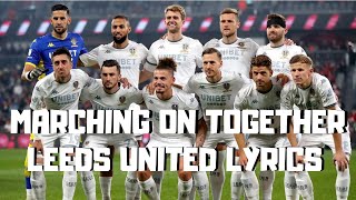 Leeds United  Marching On Together Lyrics [upl. by Ettennor145]