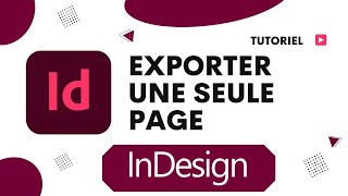 Comment exporter une seule page InDesign [upl. by Harlen]