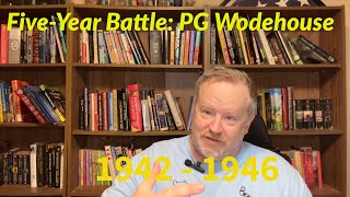 FiveYear Battle PG Wodehouse 1942  1946 [upl. by Aeduj]