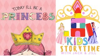 Kids Book Read Aloud Today Ill Be A Princess by Paula Croyale [upl. by Joh858]