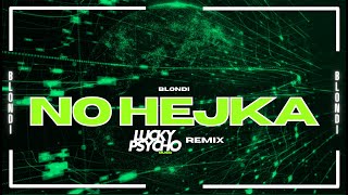 Blondi  NO HEJKA  LUCKY PSYCHO REMIX [upl. by Lenni634]