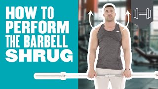 How To Perform The Barbell Shrug With Perfect Technique  Myprotein [upl. by Atelahs]