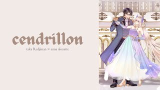 Taka Radjiman × Enna Alouette — Cendrillon Lyrics [upl. by Imar]