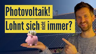 Photovoltaik Lohnt sich die Solaranlage wirklich immer [upl. by Anicnarf]