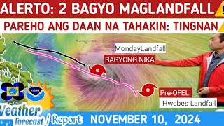 MAGHANDA AT ALERTO 2 BAGYO MAG LANDFALL SA LUNES AT HWEBES⚠️WEATHER UPDATE TODAY NOVEMBER 10 2024 [upl. by Roanna]