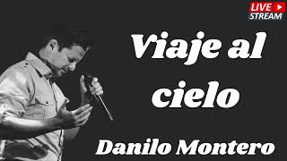 Viaje al cielo  danilo montero 2024 [upl. by Snapp]