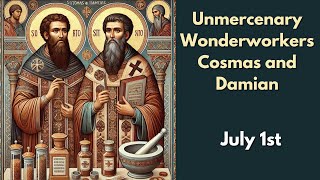 Unmercenary Wonderworkers Cosmas and Damian  July 1st [upl. by Atteuqram510]