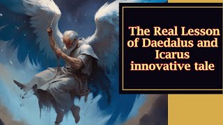 The REAL Lesson of the Tale of Daedalus and Icarus [upl. by Imogen671]