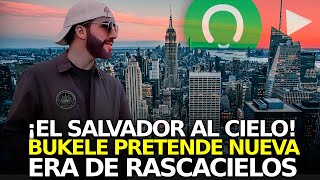 El Salvador se Eleva ¿La Nueva Era de Rascacielos Libres de Impuestos [upl. by Nnyletak]