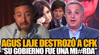 AGUSTIN LAJE DESTROZÓ A CRISTINA KIRCHNER Y BANCÓ A MILEI FRENTE A PERIODISTA KUKA [upl. by Shaper]