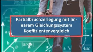 Partialbruchzerlegung mit linearem Gleichungssystem Koeffizientenvergleich [upl. by Curley]