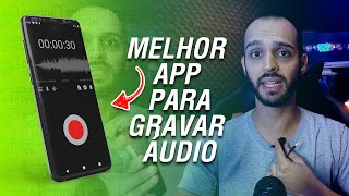 MELHOR APLICATIVO PARA GRAVAR ÁUDIO COM CELULAR [upl. by Yblek]