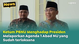 Gus Yahya Bertemu Presiden Jokowi Laporkan Agenda Pasca 1 Abad NU  NU Online News [upl. by Muller]