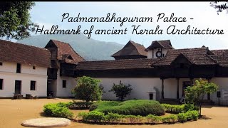 Padmanabhapuram Palace  The hallmark of ancient Kerala architecture [upl. by Edelson257]