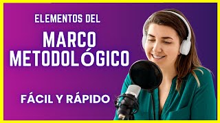 Cuáles son los ELEMENTOS del MARCO METODOLÓGICO O METODOLOGÍA  NORMAS APA 7ma ED [upl. by Yerdna]