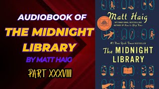 The Midnight Library Audiobook  Part 38  Novel Spotlight [upl. by Aicenert]