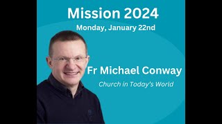 Dr Michael Conway  Church in Todays World [upl. by Fidel]