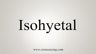 How To Say Isohyetal [upl. by Faludi]