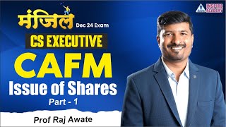 CAFM Revision 01  Issue of shares  CS executive revison Dec 24  By Raj awate [upl. by Yrrah79]