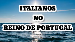 ITALIANOS NO REINO DE PORTUGAL [upl. by Ttessil]