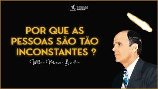 POR QUE AS PESSOAS SÃO TÃO INCONSTANTES  William Marrion Branham [upl. by Purse44]