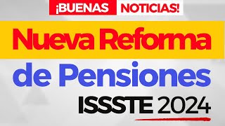 Nueva reforma de pensiones ISSSTE  Buenas noticias para pensionados  Abogados pensiones ISSSTE [upl. by Nela]