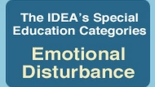 The IDEAs Special Education Categories Emotional Disturbance [upl. by Maletta]