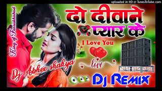 Do Deewane Pyar Ke DJ mix [upl. by Fineman749]