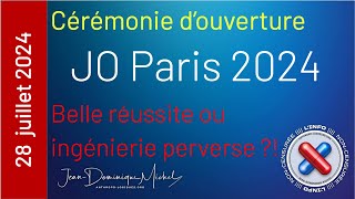 28 juillet  JO Paris 2024 cérémonie douverture  belle réussite ou ingénierie perverse [upl. by Sharon]