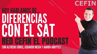 Diferencias con el SAT  Red CEFIN El Podcast [upl. by Rafaelita]