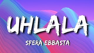 Sfera Ebbasta  UHLALA Testo e Audio [upl. by Gough]