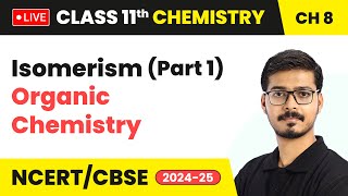 Isomerism Part 1  Organic Chemistry  Class 11 Chemistry Chapter 8  live [upl. by Bandler]