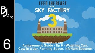 Skyfactory 3  Achievement Guide  Ep 6  Watering Can Cow in a Jar Farming Space Inferium Essenc [upl. by Scheider466]