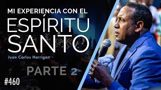 Mis experiencias con el Espíritu Santo Parte 2  Pastor Juan Carlos Harrigan [upl. by Richma]