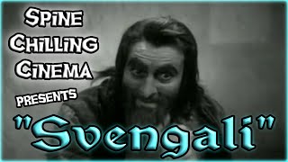 Spine Chilling Cinema presents quotSvengaliquot 1931 [upl. by Collete]