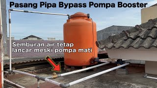 Perpipaan Bypass Pompa PendorongBooster agar irit listrik dan air tetap lancar saat pompa mati [upl. by Alyson122]