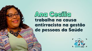 Ana Cecília trabalha na causa antirracista na gestão de pessoas da Saúde  Gentedoc [upl. by Oiralih]