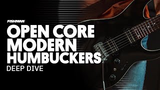 Open Core Modern Humbuckers  Deep Dive [upl. by Cyrano]