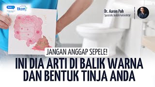 Dr Aaron Poh Ini Dia Arti di Balik Warna dan Bentuk Tinja Anda [upl. by Eidod]