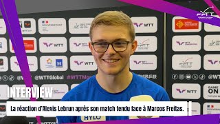 Interview d’Alexis Lebrun après son match tendu face à Marcos Freitas [upl. by Hnamik]