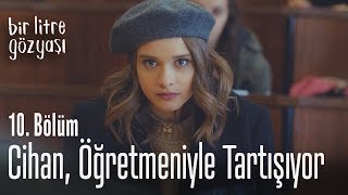 Cihan öğretmeniyle tartışıyor  Bir Litre Gözyaşı 10 Bölüm [upl. by Leinto]