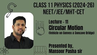 Circular Motion Class 11 PHYSICSLecture  11 NEETJEEMHTCET Vehicle on convex and concave [upl. by Aneehs273]