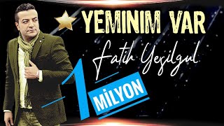 Fatih YEŞİLGÜL Yeminim var [upl. by Rebmyk828]