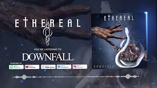 ETHEREAL  Downfall Official Music Audio [upl. by Flor]