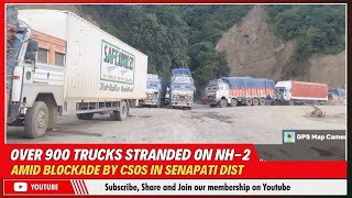 OVER 900 TRUCKS STRANDED ON NH2 AMID BLOCKADE BY CSOs IN SENAPATI DIST  11 NOV 2024 [upl. by Burty930]