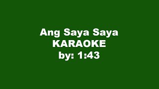 143 Ang Saya Saya Karaoke [upl. by Stila]