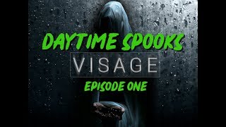 Visage Gameplay  Daytime Spooks  Episode 1 [upl. by Enreval]